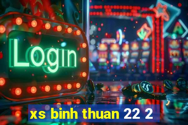 xs binh thuan 22 2