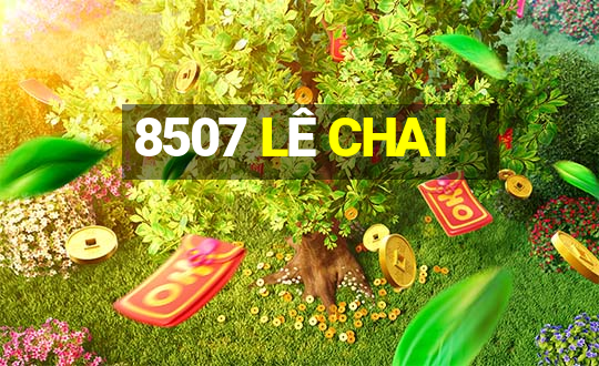 8507 LÊ CHAI