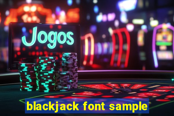 blackjack font sample