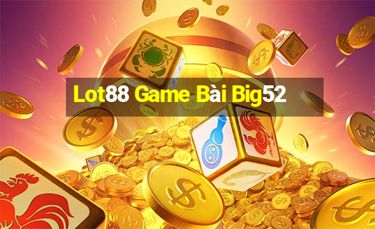 Lot88 Game Bài Big52