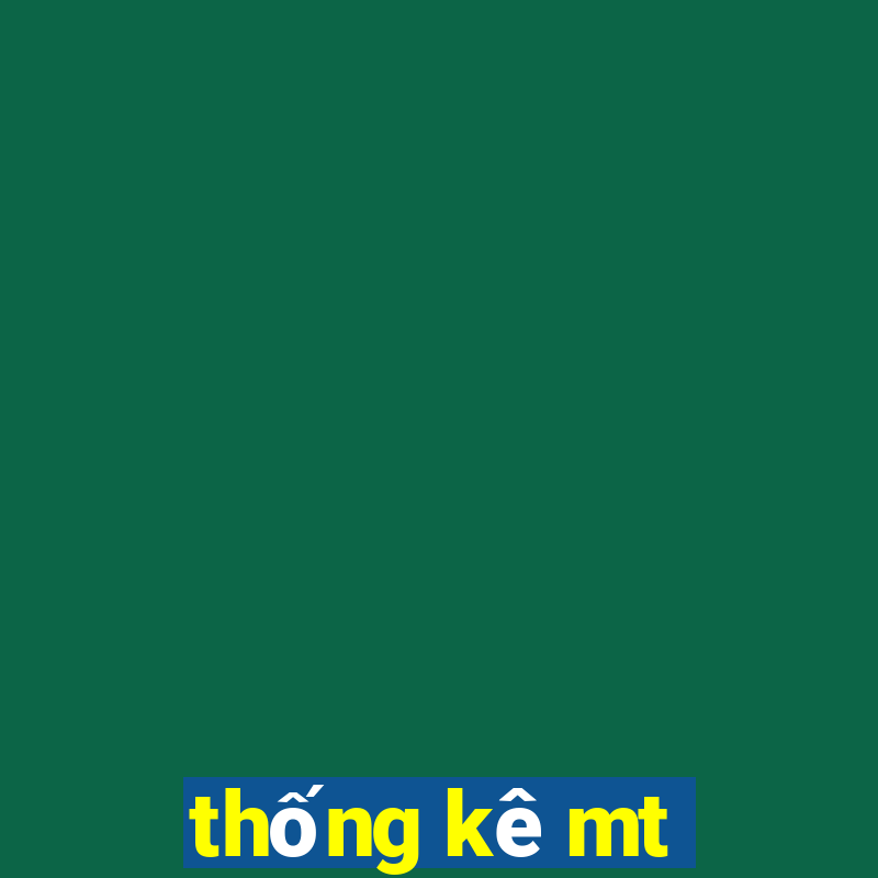 thống kê mt