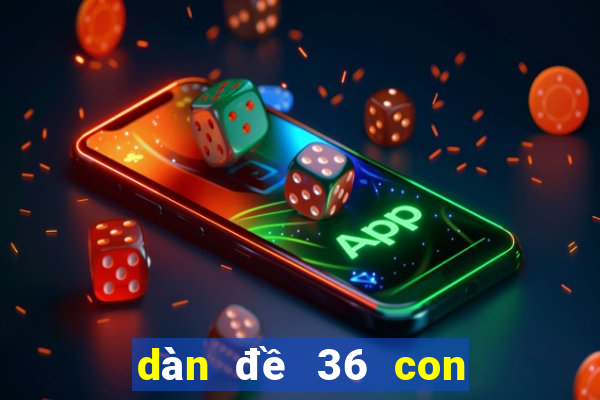 dàn đề 36 con từ 3 đến 8