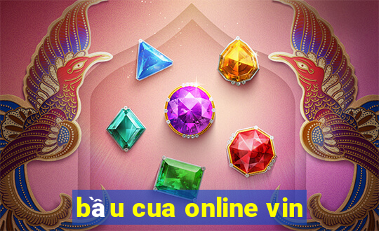 bầu cua online vin