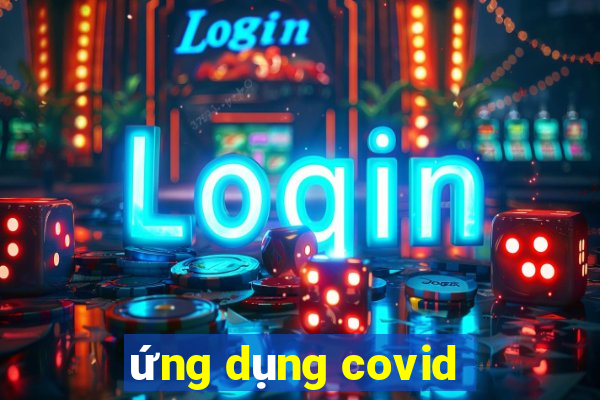 ứng dụng covid