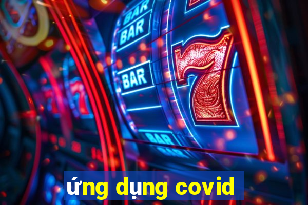 ứng dụng covid