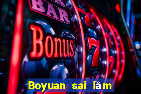 Boyuan sai lầm chơi game bài