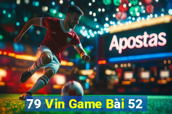 79 Vin Game Bài 52