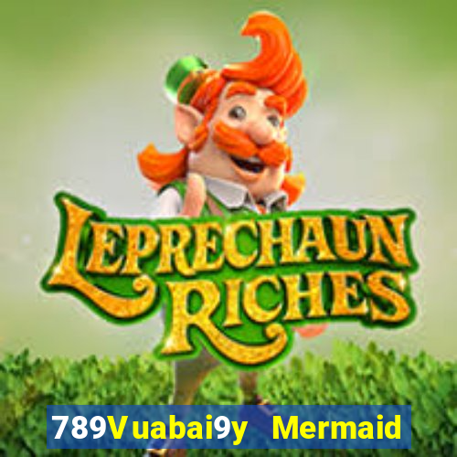 789Vuabai9y Mermaid điện tử