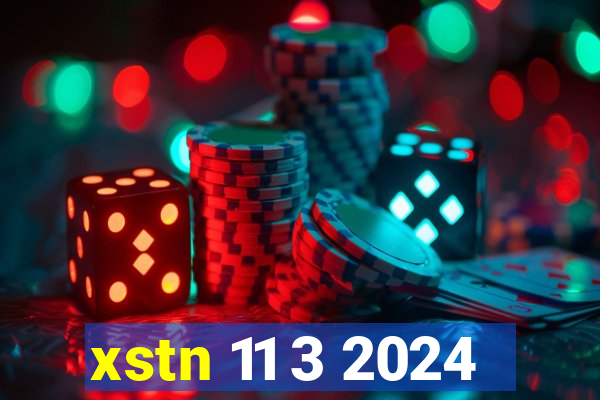 xstn 11 3 2024