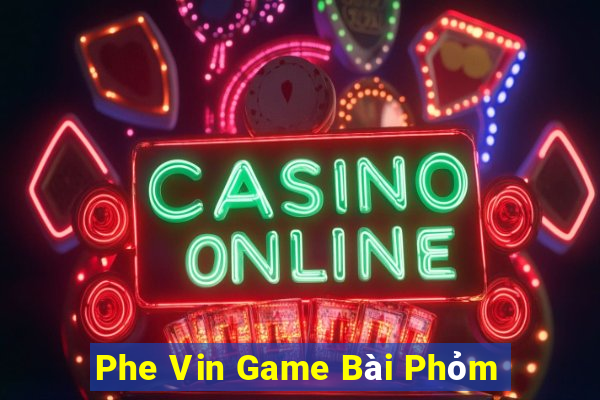 Phe Vin Game Bài Phỏm