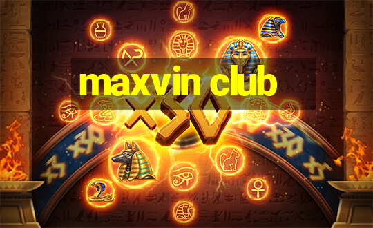 maxvin club