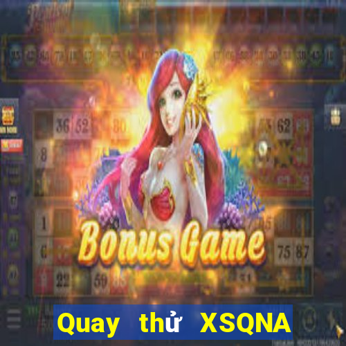 Quay thử XSQNA ngày 11