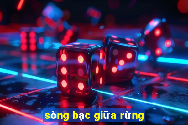 sòng bạc giữa rừng