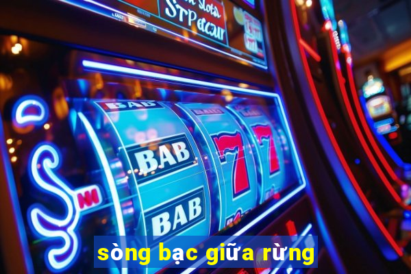 sòng bạc giữa rừng