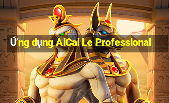 Ứng dụng AiCai Le Professional