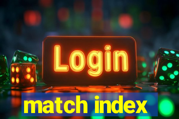 match index