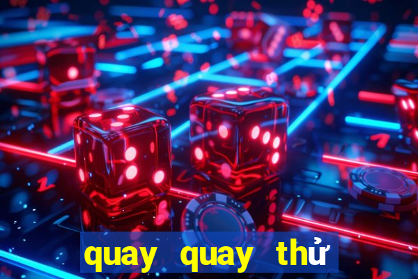 quay quay thử xổ số miền nam