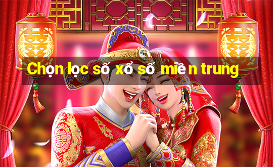 Chọn lọc số xổ số miền trung