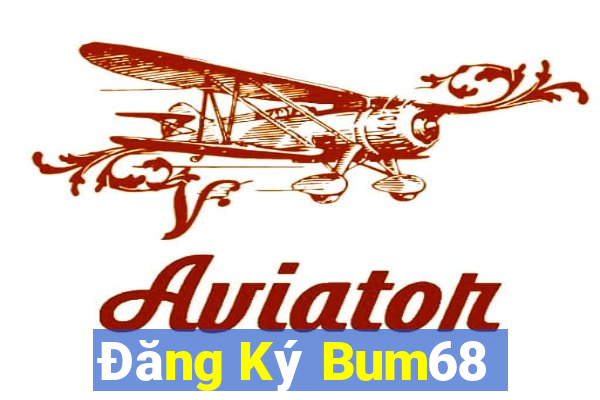 Đăng Ký Bum68