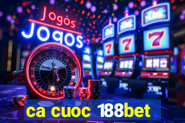 ca cuoc 188bet