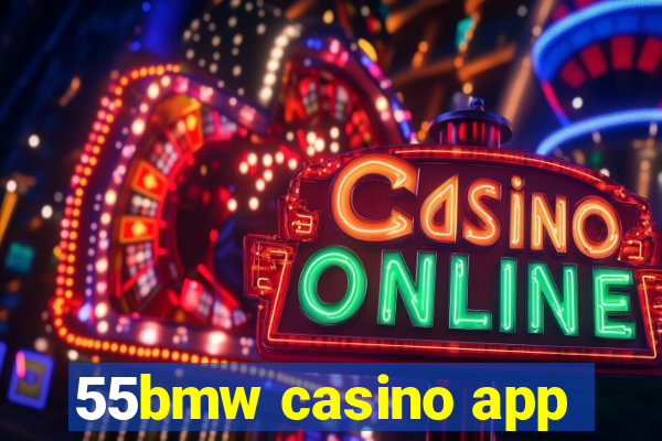 55bmw casino app