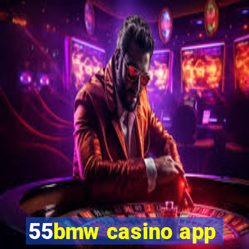 55bmw casino app