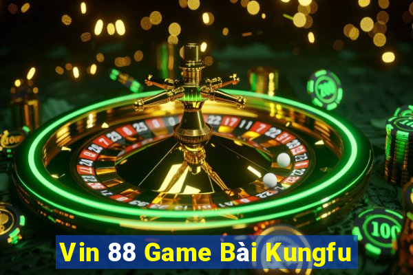 Vin 88 Game Bài Kungfu