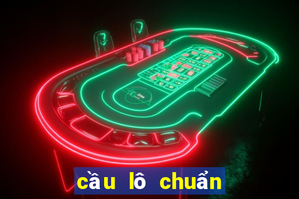 cầu lô chuẩn hôm nay