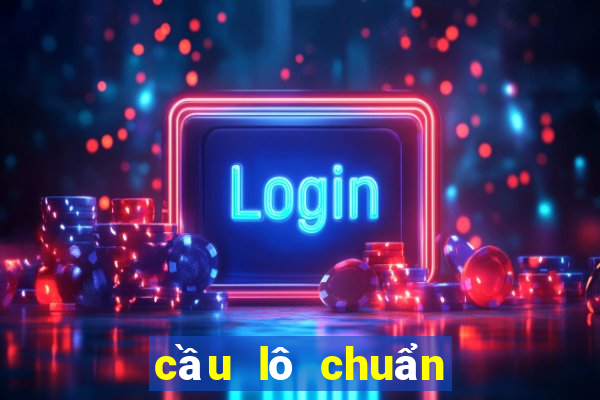 cầu lô chuẩn hôm nay