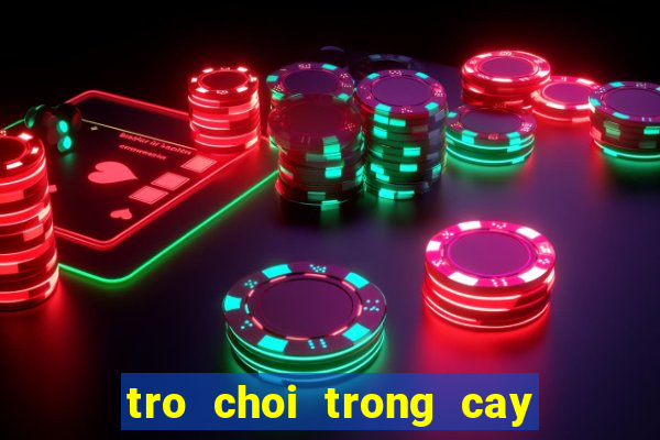 tro choi trong cay ban ma 3