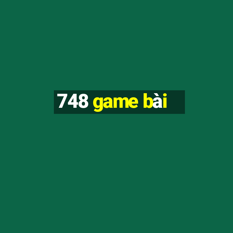 748 game bài