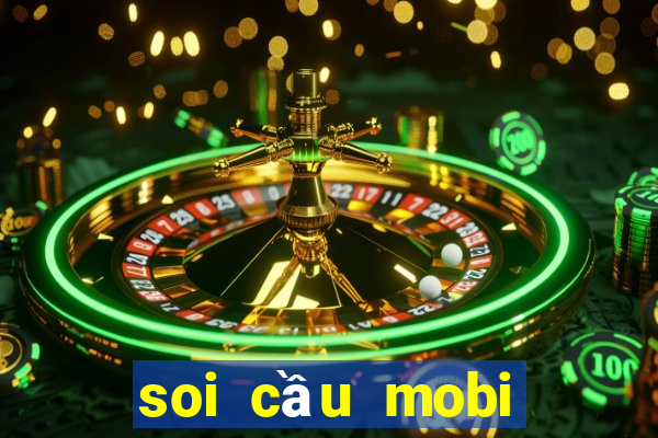 soi cầu mobi miền trung