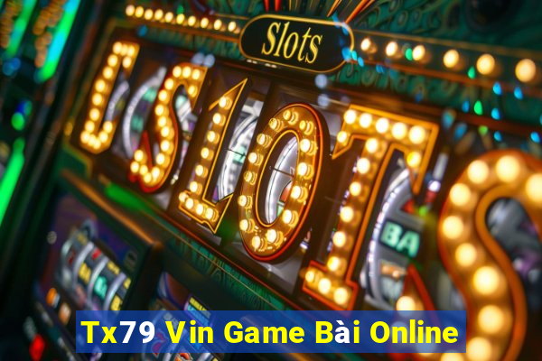 Tx79 Vin Game Bài Online