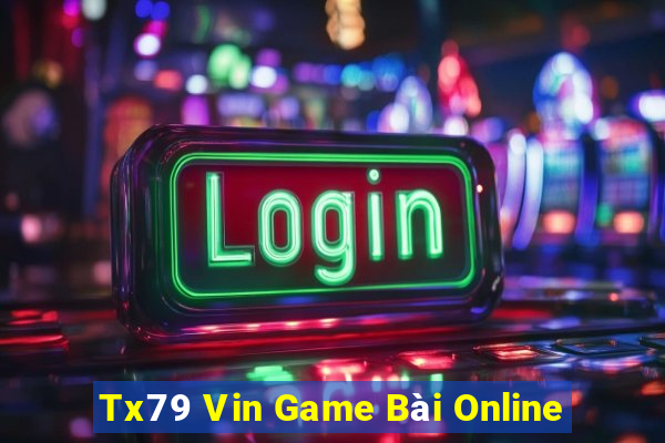 Tx79 Vin Game Bài Online