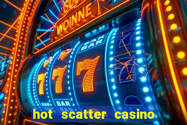 hot scatter casino game online