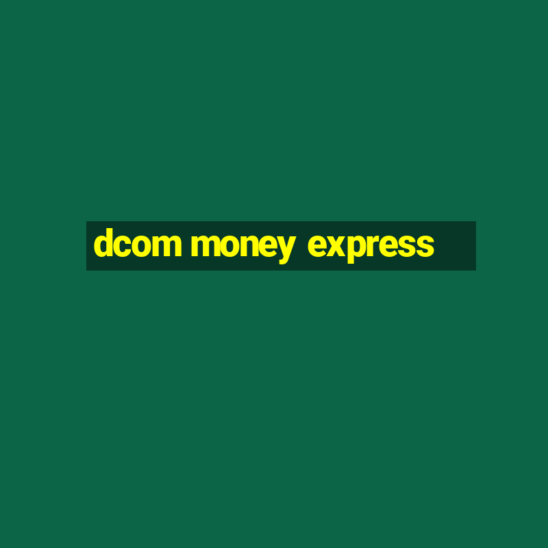 dcom money express