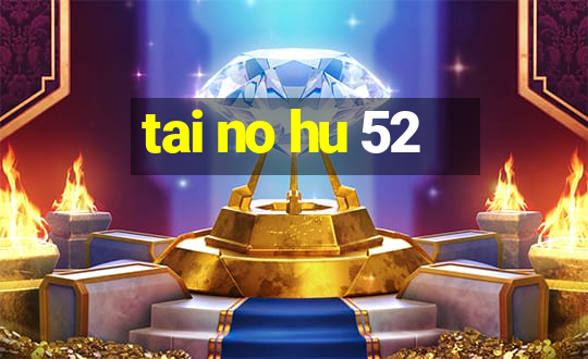 tai no hu 52