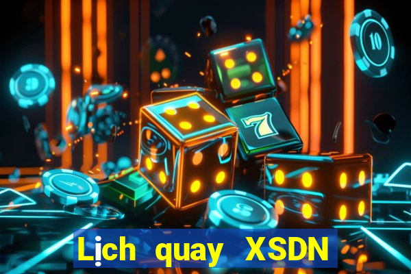 Lịch quay XSDN ngày 2