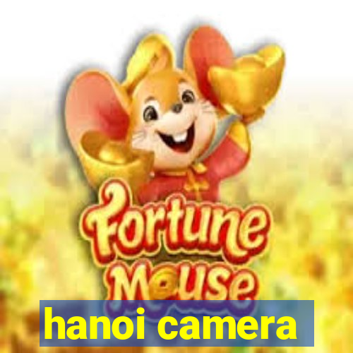 hanoi camera