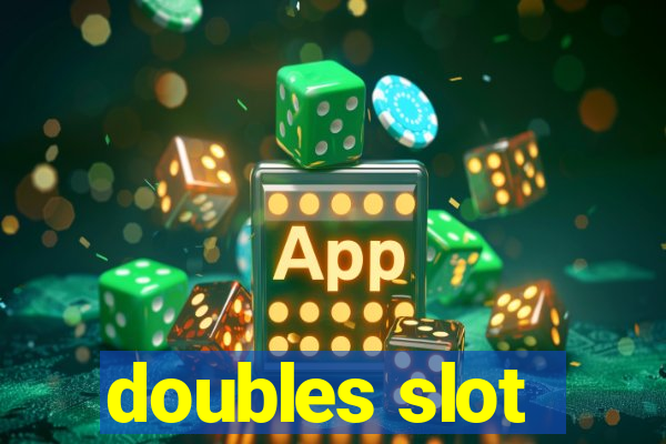 doubles slot