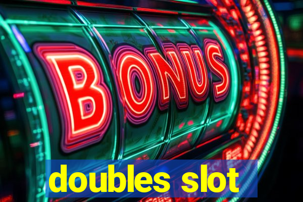 doubles slot