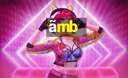 ãmb