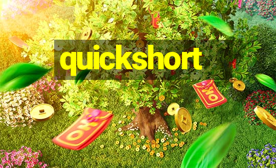 quickshort