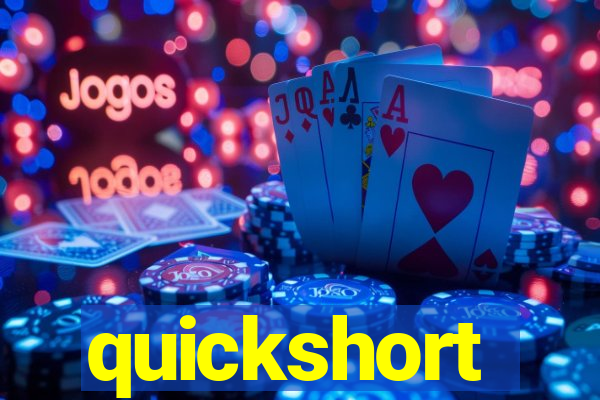 quickshort