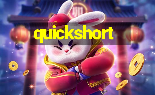 quickshort