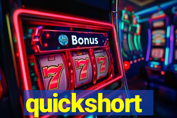 quickshort