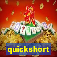 quickshort