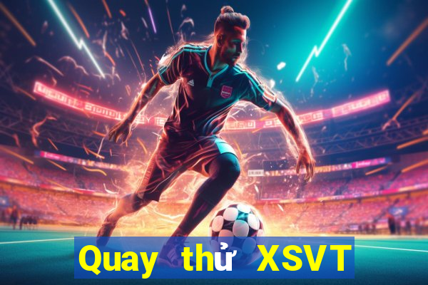 Quay thử XSVT ngày 14