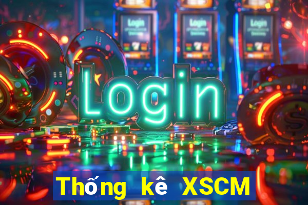 Thống kê XSCM ngày 30