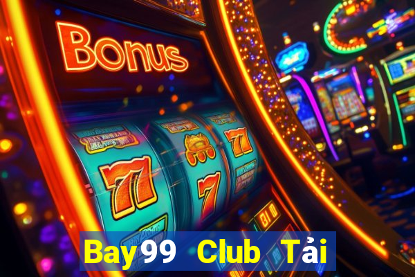 Bay99 Club Tải Game Bài Đổi Thưởng